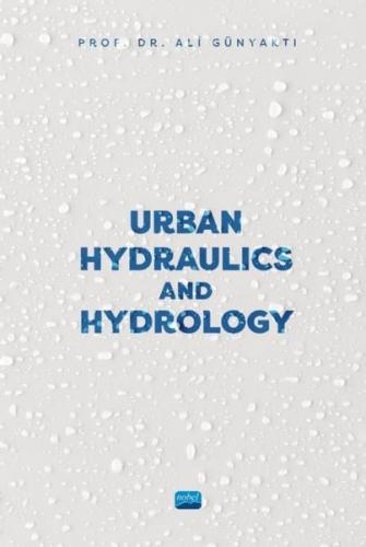 Urban Hydraulics and Hydrology Nobel Akademik Yayıncılık