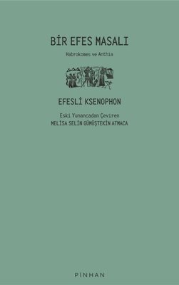 Bir Efes Masalı - Habrokemes ve Anthia Pinhan Yayıncılık