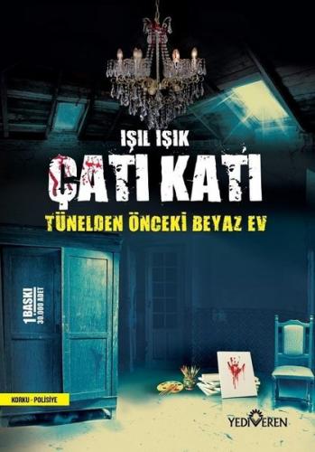 Çatı Katı - Tünelden Önceki Beyaz Ev Yediveren Yayınları