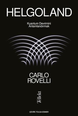 Helgoland - Kuantum Devrimini Anlamlandırmak Carlo Rovelli Tellekt 978