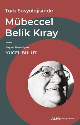 Mübeccel Belik Kıray - Türk Sosyolojisinde Alfa Yayıncılık 9786254496615