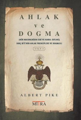 Ahlak ve Dogma - Cilt 1 Albert Pike Mitra 9786057092175