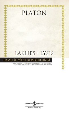 Lakhes-Lysis - Hasan Ali Yücel Klasikler Platon İş Bankası Kültür Yayı