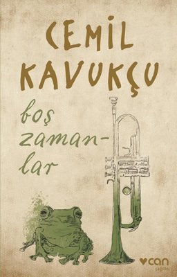 Boş Zamanlar Cemil Kavukçu Can Yayınları 9789750758560