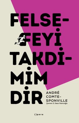 Felsefeyi Takdimimdir Andre Comte Sponville Opera Kitap 9786057018144