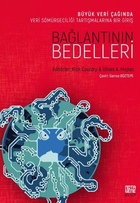 Bağlantının Bedelleri - Büyük Veri Çağında Veri Sömürgeciliği Tartışma