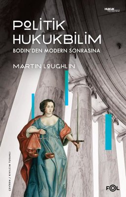 Politik Hukukbilim: Bodin'den Modern Sonrasına Martin Loughlin Fol Kit
