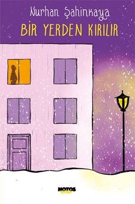 Bir Yerden Kırılır Nurhan Şahinkaya Notos 9786057643896