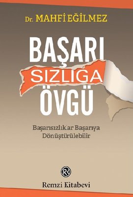 Başarısızlığa Övgü Mahfi Eğilmez Remzi Kitabevi 9789751421081