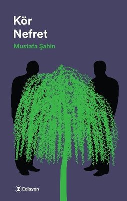 Kör Nefret Mustafa Şahin Edisyon Kitap 9786057325952