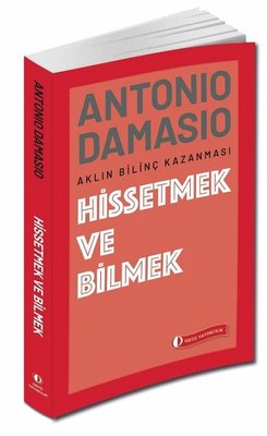 Hissetmek ve Bilmek - Aklın Bilinç Kazanması Odtü 9786057744500
