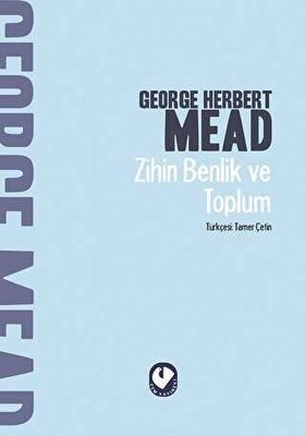 Zihin Benlik ve Toplum George Herbert Mead Cem Yayınevi 9786257163545