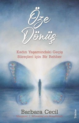 Öze Dönüş - Kadın Yaşamındaki Geçiş Süreçleri için Bir Rehber Sola Uni