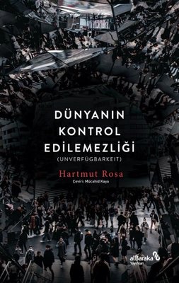 Dünyanın Kontrol Edilemezliği alBaraka Yayınları 9786054137008