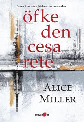 Öfkeden Cesarete Alice Miller Okuyan Us Yayınları 9786257344791