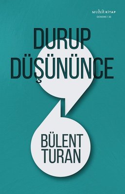 Durup Düşününce Bülent Turan Muhit Kitap 9786257674645