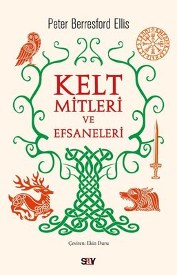 Kelt Mitleri ve Efsaneleri Peter Berresford Ellis Say Yayınları 978605