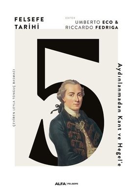 Felsefe Tarihi 5 - Aydınlanmadan Keat ve Hegel'e Riccaedo Fedriga Alfa