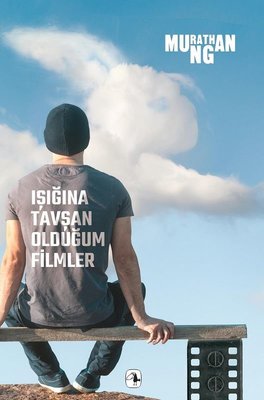 Işığına Tavşan Olduğum Filmler Murathan Mungan Metis Yayınları 9786053