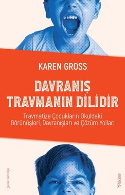 Davranış Travmanın Dilidir Karen Gross Sola Unitas 9786258064971