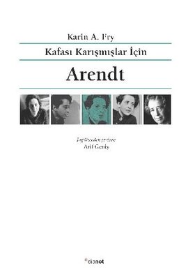 Arendt - Kafası Karışmışlar İçin Karin A. Fry Dipnot 9786057197917