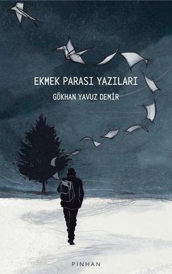 Ekmek Parası Yazıları Gökhan Yavuz Demir Pinhan Yayıncılık 97862583932