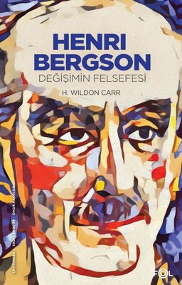 Henri Bergson - Değişimin Felsefesi H. Wildon Carr Fol Kitap 978625824