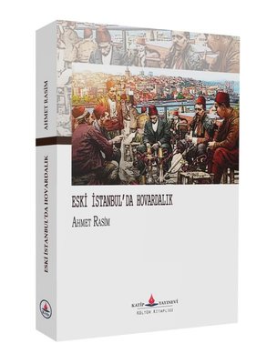 Eski İstanbul'da Hovardalık Ahmet Rasim Katip Yayınevi 9786057058492