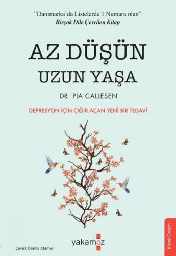 Az Düşün Uzun Yaşa - Depresyon için Çığır Açan Yeni Bir Tedavi 9786052