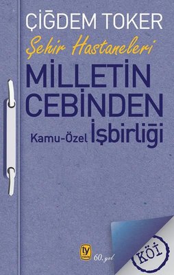 Milletin Cebinden: Kamu - Özel İşbirliği Çiğdem Toker Tekin Yayınevi 9