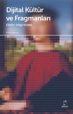 Dijital Kültür ve Fragmanları Doruk Yayınları 9789755539645