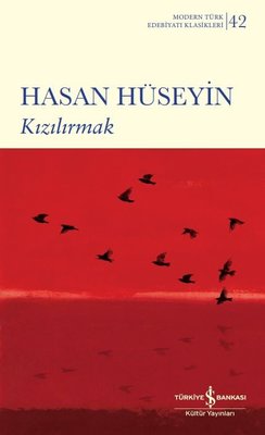 Kızılırmak - Modern Türk Edebiyatı Klasikleri 42 Hasan Hüseyin İş Bank
