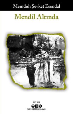 Mendil Altında Memduh Şevket Esendal Yapı Kredi Yayınları 978975085519