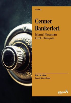 Cennet Bankerleri: İslami Finansın Gizli Dünyası Harris İrfan alBaraka