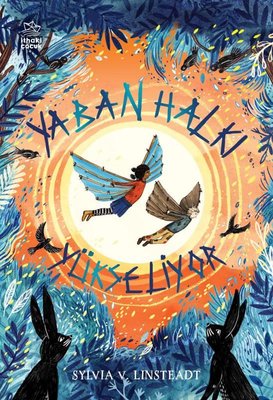 Yaban Halkı Yükseliyor - Yıldızaltını Günlükleri 2. Kitap Sylvia V. Li