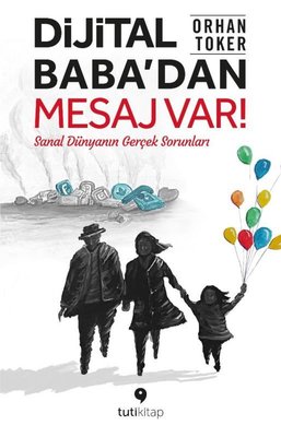 Dijital Baba'dan Mesaj Var! Sanal Dünyanın Gerçek Sorunları Orhan Toke