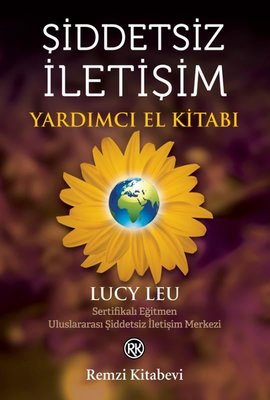 Şiddetsiz İletişim - Yardımcı El Kitabı Lucy Leu Remzi Kitabevi 978975