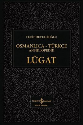 Osmanlıca-Türkçe Ansiklopedik Lügat Ferit Devellioğlu İş Bankası Kültür Yayınları 9786254293146