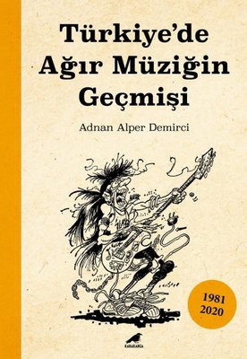 Türkiye'de Ağır Müziğin Geçmişi Adnan Alper Demirci Karakarga 97862583