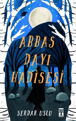 Abbas Dayı Hadisesi Serdar Uslu Genç Timaş 9786050846737