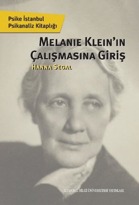 Melanie Klein'in Çalışmasına Giriş Hanna Segal İstanbul Bilgi Üniv.Yay