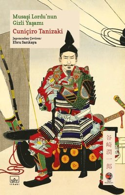 Musaşi Lordu'nun Gizli Yaşamı Cuniçiro Tanizaki İthaki Yayınları 97860