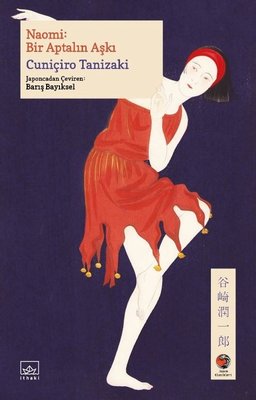 Naomi: Bir Aptalın Aşkı Cuniçiro Tanizaki İthaki Yayınları 97860526509