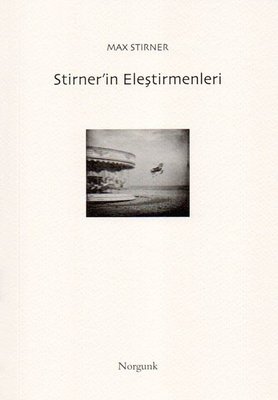 Stirner'in Eleştirmenleri Max Stirner Norgunk Yayıncılık 9786257917209