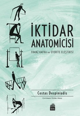 İktidar Anatomicisi - Franz Kafka ve Otorite Eleştirisi Costas Despini