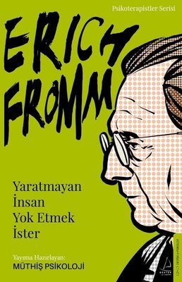 Erich Fromm - Yaratmayan İnsan Yok Etmek İster Müthiş Psikoloji Destek