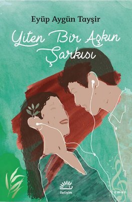 Yiten Bir Aşkın Şarkısı Eyüp Aygün Tayşir İletişim Yayınları 978975053