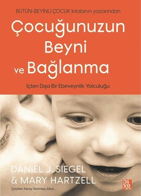 Çocuğunuzun Beyni ve Bağlanma Diyojen Yayıncılık 9786057285744