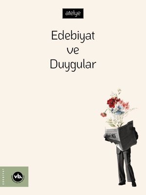 Edebiyat ve Duygular VakıfBank Kültür Yayınları 9786256385160