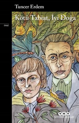 Kötü Tabiat İyi Doğa Tuncer Erdem Yapı Kredi Yayınları 9789750856396